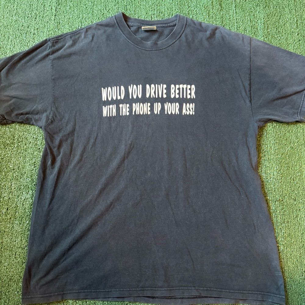 Vintage Funny “You drive better with the phone up your ass” Tee Shirt - XL